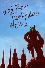 God Rot Tunbridge Wells!