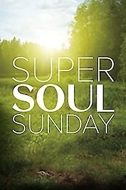 Super Soul Sunday Season 3 Episode 7