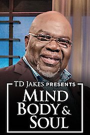 T.D. Jakes Presents: Mind, Body & Soul Season 1 Episode 2