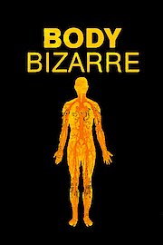 Body Bizarre Season 6 Episode 3