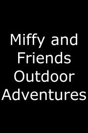 Miffy and Friends, Outdoor Adventures Season 1 Episode 13