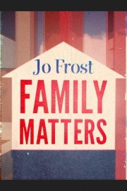 Family Matters with Jo Frost Season 1 Episode 28