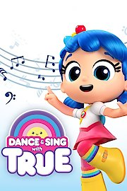 Dance & Sing with True Season 1 Episode 1