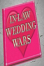 In-Law Wedding Wars Season 1 Episode 1