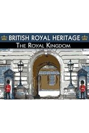 British Royal Heritage: The Royal Kingdom Season 1 Episode 3