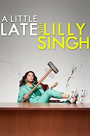 A Little Late with Lilly Singh Season 2 Episode 67