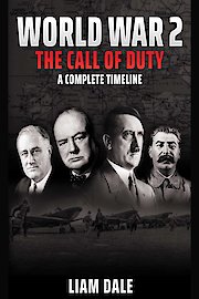 World War 2 - The Call of Duty: A Complete Timeline Season 1 Episode 6