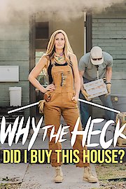 Why the Heck Did I Buy This House? Season 2 Episode 7