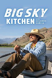 Big Sky Kitchen with Eduardo Garcia Season 2 Episode 3