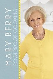 Mary Berry's Foolproof Cooking Season 1 Episode 1